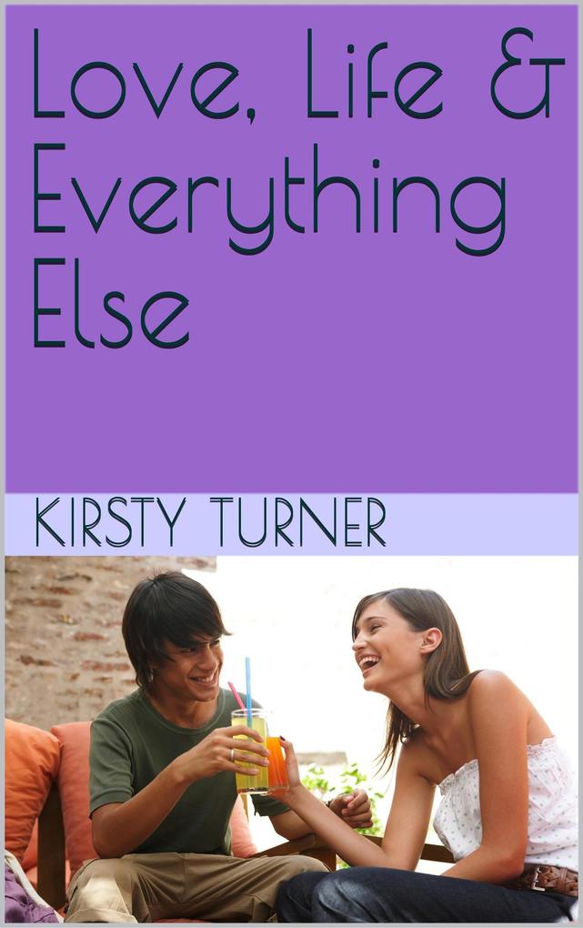 Produktbild: Love, Life & Everything Else | Kirsty Turner