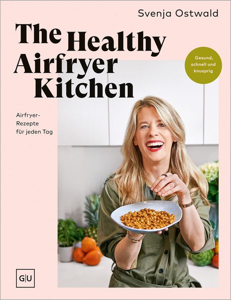 Produktbild: The Healthy Airfryer Kitchen - signierte Ausgabe | Svenja Ostwald