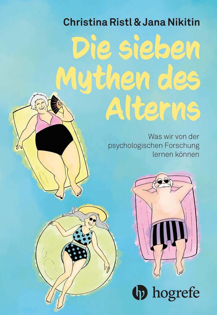 Produktbild: Die sieben Mythen des Alterns | Christina Ristl, Jana Nikitin
