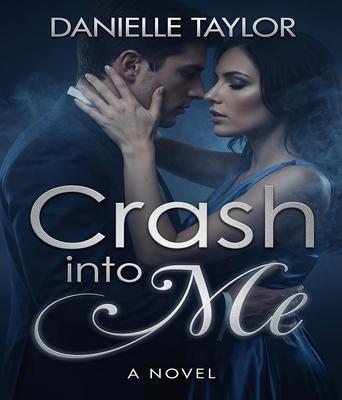 Produktbild: Crash into Me | Danielle Taylor