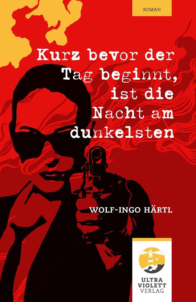Produktbild: Kurz bevor der Tag beginnt, ist die Nacht am dunkelsten | Wolf-Ingo Härtl