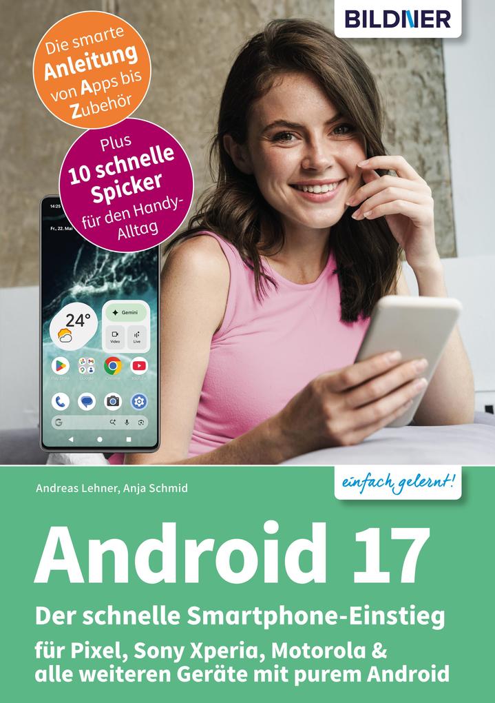 Produktbild: Android 17 - Der schnelle Smartphone-Einstieg | Anja Schmid, Andreas Lehner