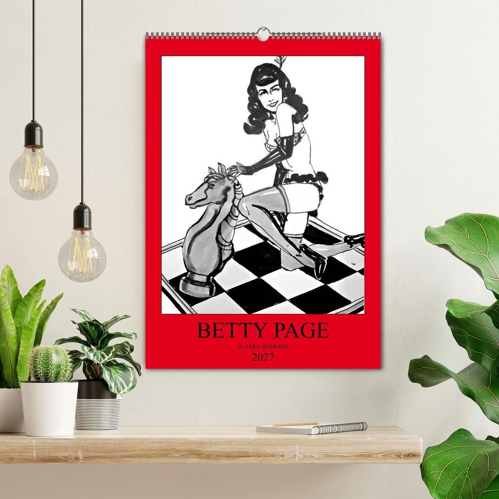 Weitere Ansicht: Betty Page - Quickies by SARA HORWATH (Wandkalender 2027 DIN A2 hoch), CALVENDO Monatskalender | Sara Horwath Burlesque up your wall, Calvendo