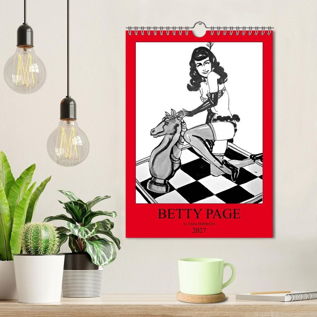 Weitere Ansicht: Betty Page - Quickies by SARA HORWATH (Wandkalender 2027 DIN A4 hoch), CALVENDO Monatskalender | Sara Horwath Burlesque up your wall, Calvendo
