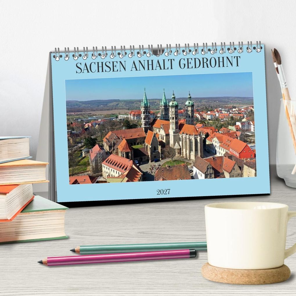 Weitere Ansicht: SACHSEN ANHALT GEDROHNT 2027 (Tischkalender 2027 DIN A5 quer), CALVENDO Monatskalender | Steffen Schellhorn, Calvendo