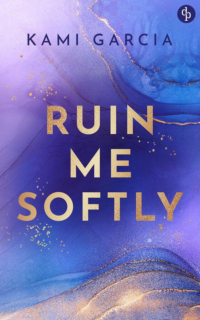 Produktbild: Ruin Me Softly | Kami Garcia
