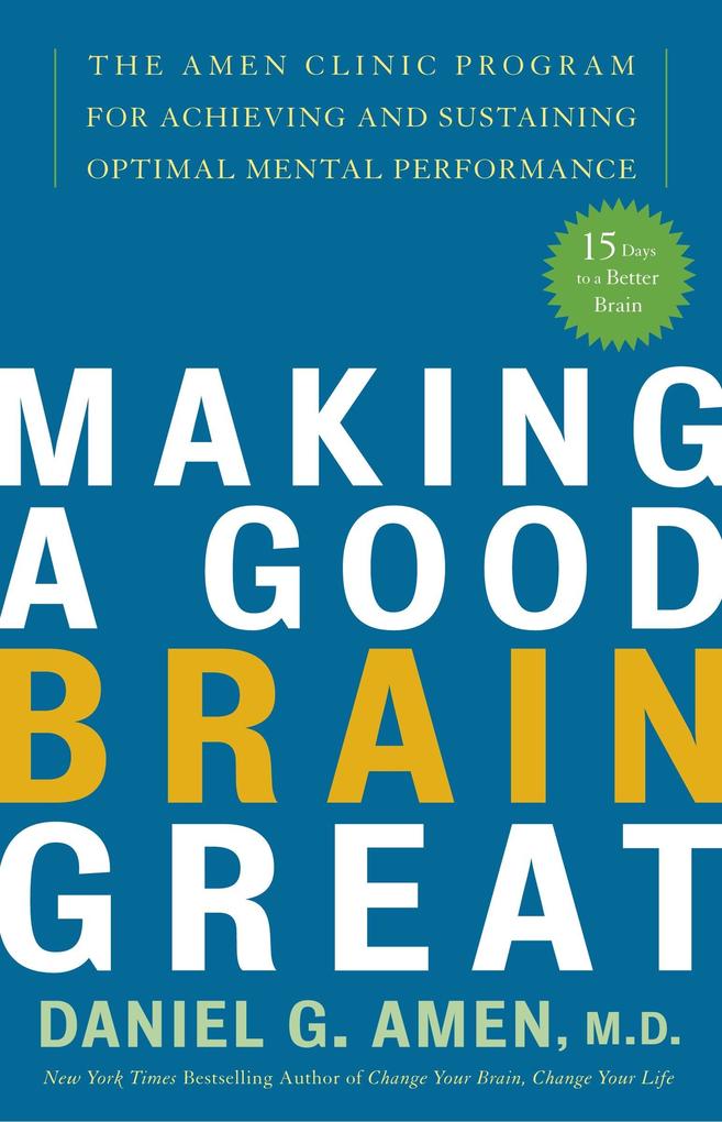 Produktbild: Making a Good Brain Great | Daniel G. Amen