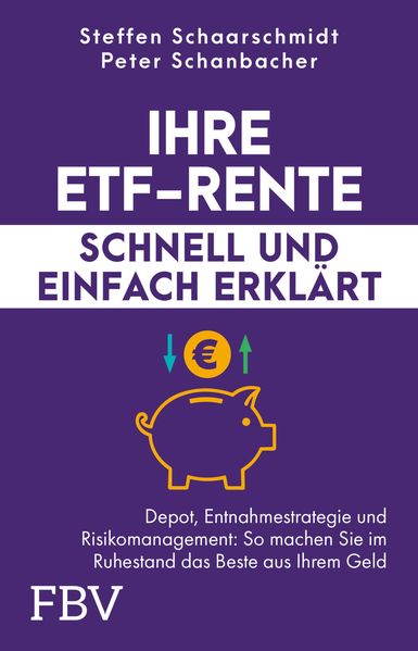 Produktbild: Ihre ETF-Rente - schnell und einfach erklärt | Steffen Schaarschmidt, Peter Schanbacher