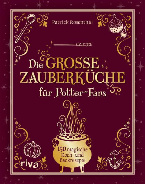 Produktbild: Die große Zauberküche für Potter-Fans | Patrick Rosenthal