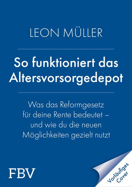 Produktbild: Zur besseren Rente mit dem Altersvorsorge-Depot | Leon Müller
