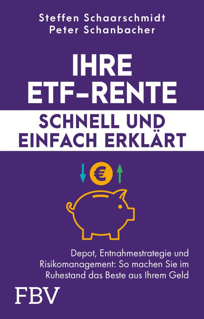 Produktbild: Ihre ETF-Rente - schnell und einfach erklärt | Steffen Schaarschmidt, Peter Schanbacher