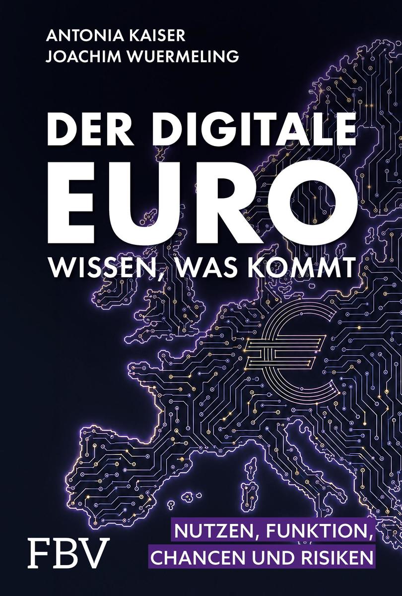 Produktbild: Der digitale Euro - wissen, was kommt | Antonia Kaiser, Joachim Wuermeling