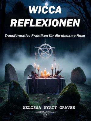 Produktbild: WICCA-REFLEXIONEN | Melissa Wyatt Graves