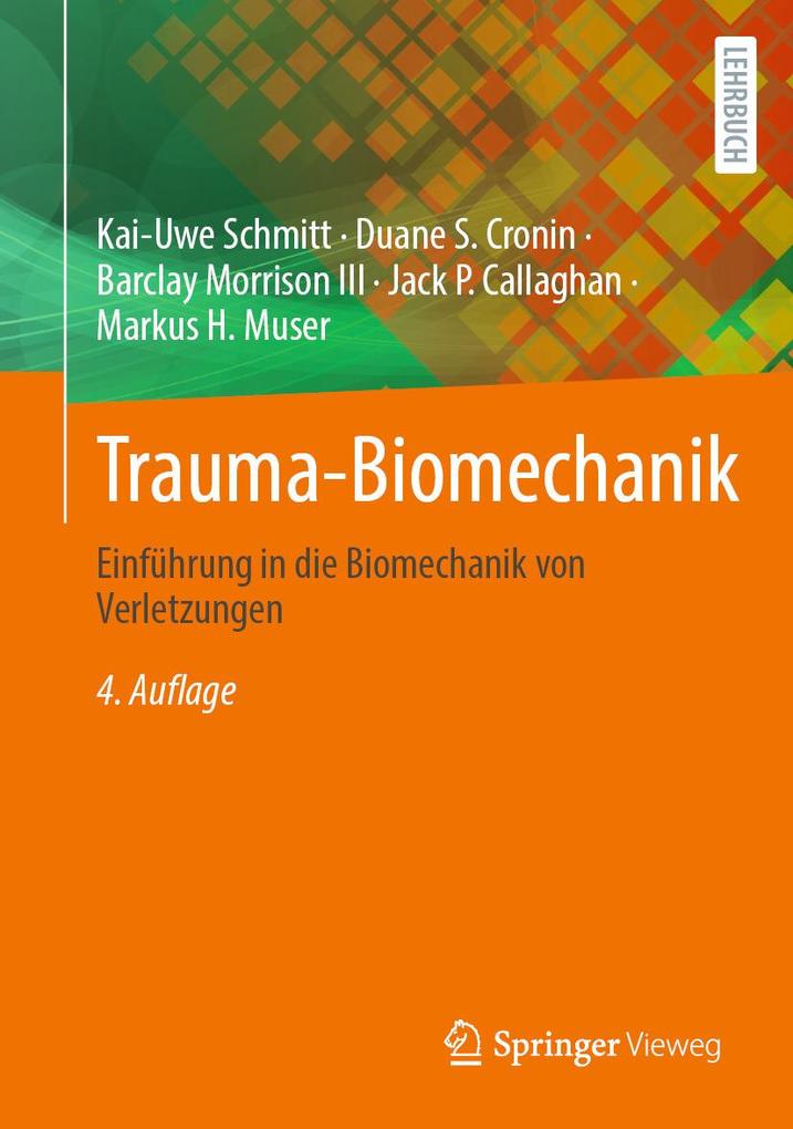 Produktbild: Trauma-Biomechanik | Kai-Uwe Schmitt, Duane S. Cronin, Barclay Morrison III, Jack P. Callaghan, Markus H. Muser
