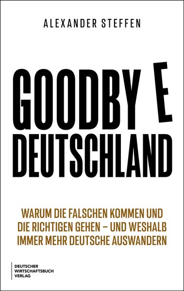 Produktbild: Goodbye Deutschland | Alexander Steffen