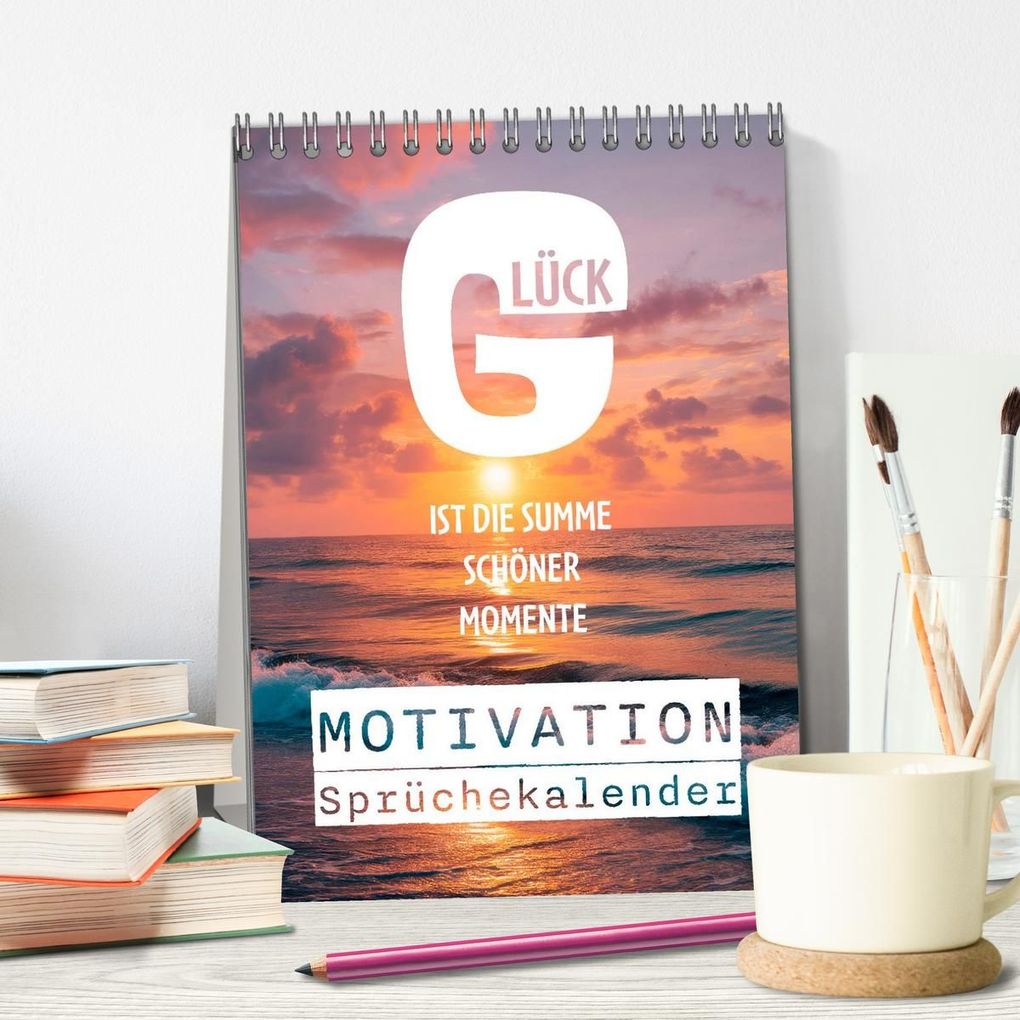Weitere Ansicht: Motivation Sprüchekalender - Glück ist die Summe schöner Momente (Tischkalender 2027 DIN A5 hoch), CALVENDO Monatskalender | Melanie Viola