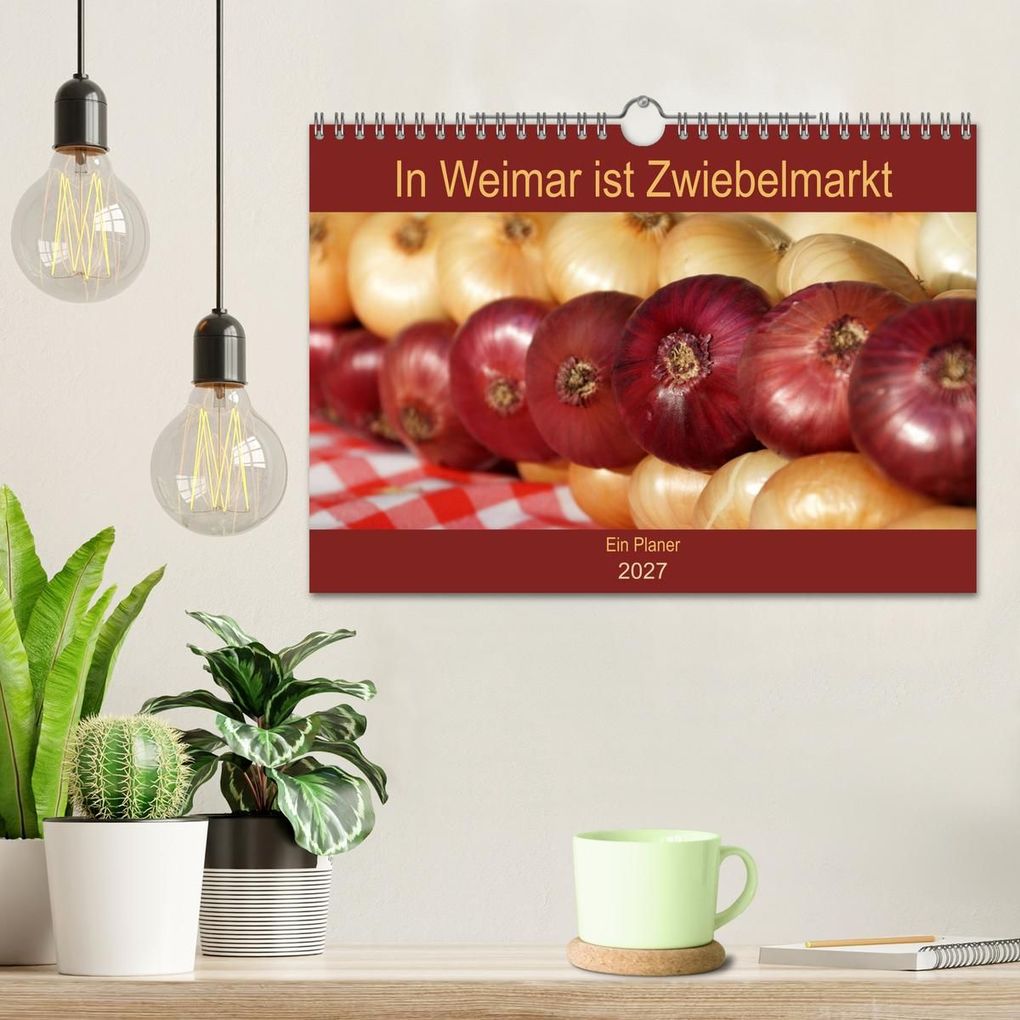 Weitere Ansicht: In Weimar ist Zwiebelmarkt (Wandkalender 2027 DIN A4 quer), CALVENDO Monatskalender | Flori0, Calvendo