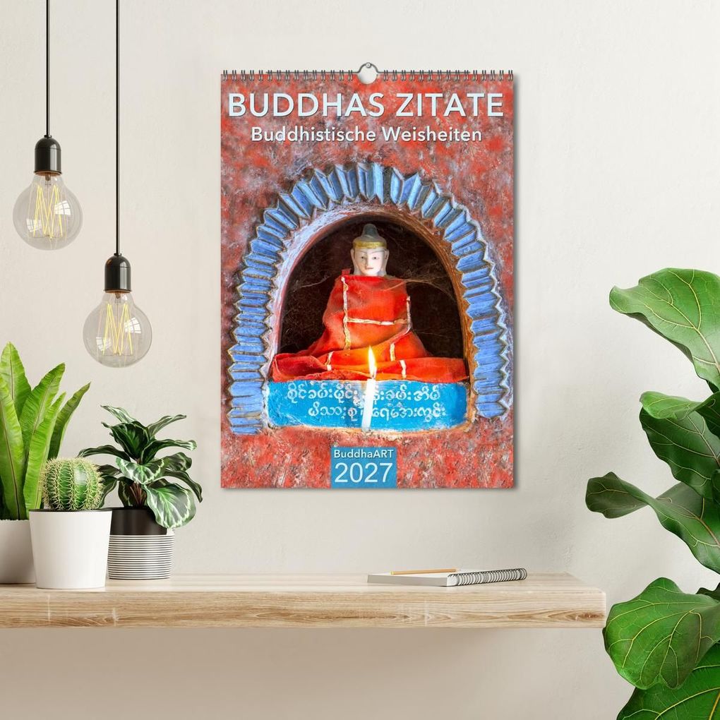 Weitere Ansicht: BUDDHAS ZITATE Buddhistische Weisheiten (Wandkalender 2027 DIN A3 hoch), CALVENDO Monatskalender | BuddhaART, Calvendo
