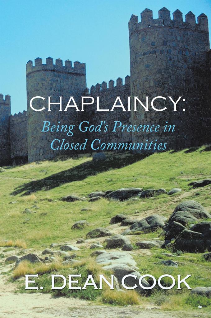 Produktbild: Chaplaincy: Being God's Presence in Closed Communities | E. Dean Cook