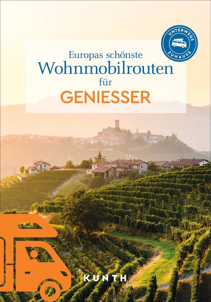 Produktbild: KUNTH Europas schönste Wohnmobiltouren für Genießer | Kunth Verlag