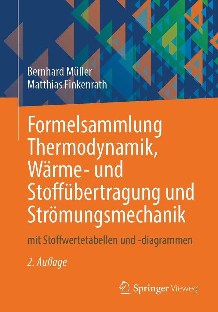 Produktbild: Formelsammlung Thermodynamik, Wärme- und Stoffübertragung und Strömungsmechanik | Bernhard Müller, Matthias Finkenrath