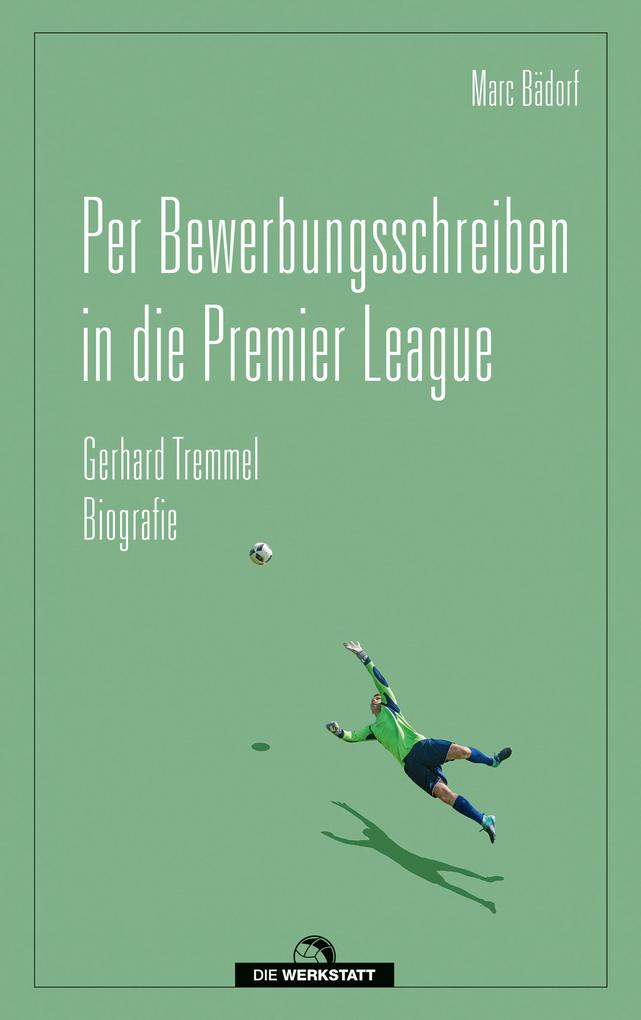 Produktbild: Per Bewerbungsschreiben in die Premier League | Marc Bädorf