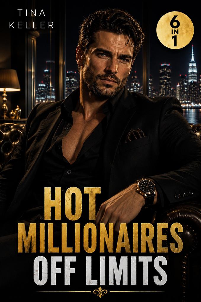 Produktbild: Hot Millionaires - Off Limits - Sammelband 6 in 1 | Tina Keller