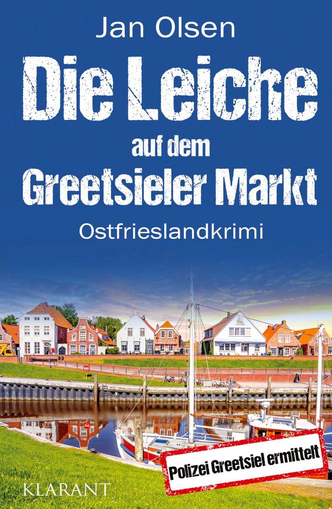 Produktbild: Die Leiche auf dem Greetsieler Markt. Ostfrieslandkrimi - Greetsiel Krimi | Jan Olsen