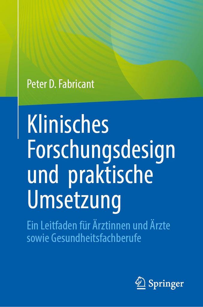 Produktbild: Klinisches Forschungsdesign und praktische Umsetzung | Peter D. Fabricant