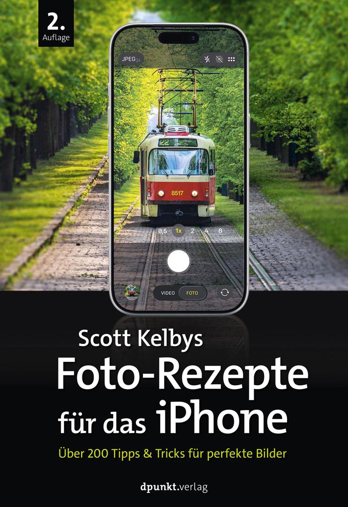 Produktbild: Scott Kelbys Foto-Rezepte für das iPhone | Scott Kelby