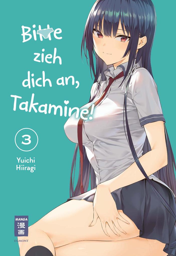 Produktbild: Bitte zieh dich an, Takamine! 03 | Yuichi Hiiragi