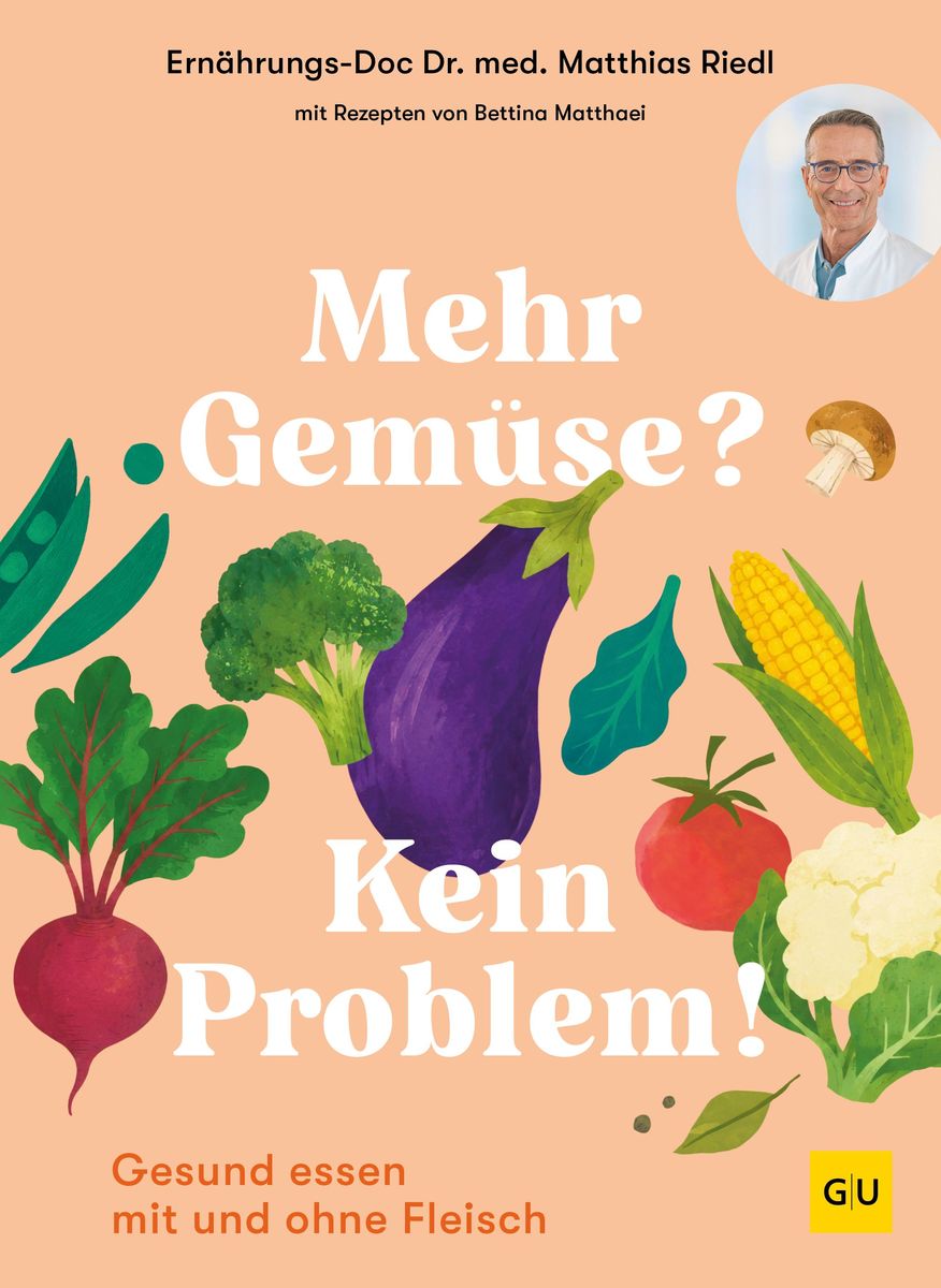 Weitere Ansicht: Mehr Gemüse? Kein Problem! | Matthias Riedl, Bettina Matthaei