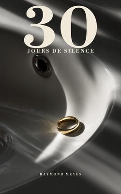 Produktbild: 30 jours de silence | Raymond Meyes