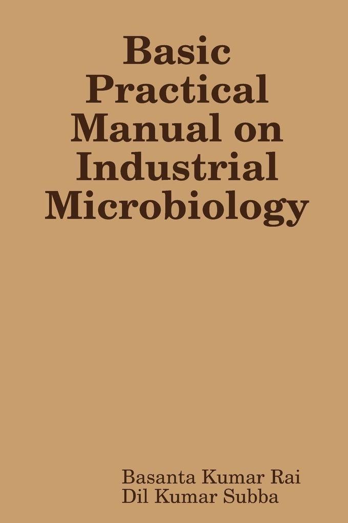 Taschenbuch: "Basic Practical Manual on Industrial Microbiology"