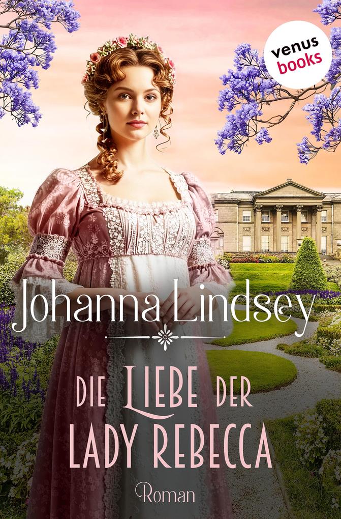 Produktbild: Die Liebe der Lady Rebecca | Johanna Lindsey
