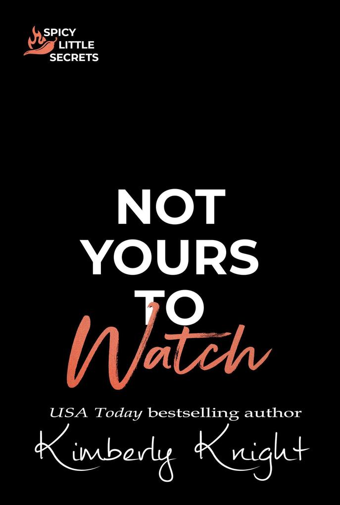Produktbild: Not Yours to Watch | Kimberly Knight