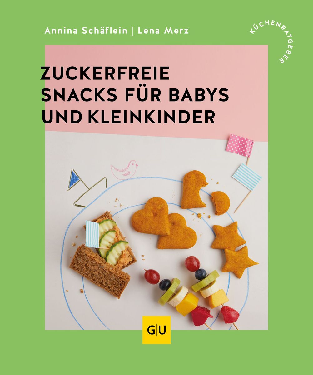 Weitere Ansicht: Zuckerfreie Snacks für Babys und Kleinkinder | Annina Schäflein, Lena Merz
