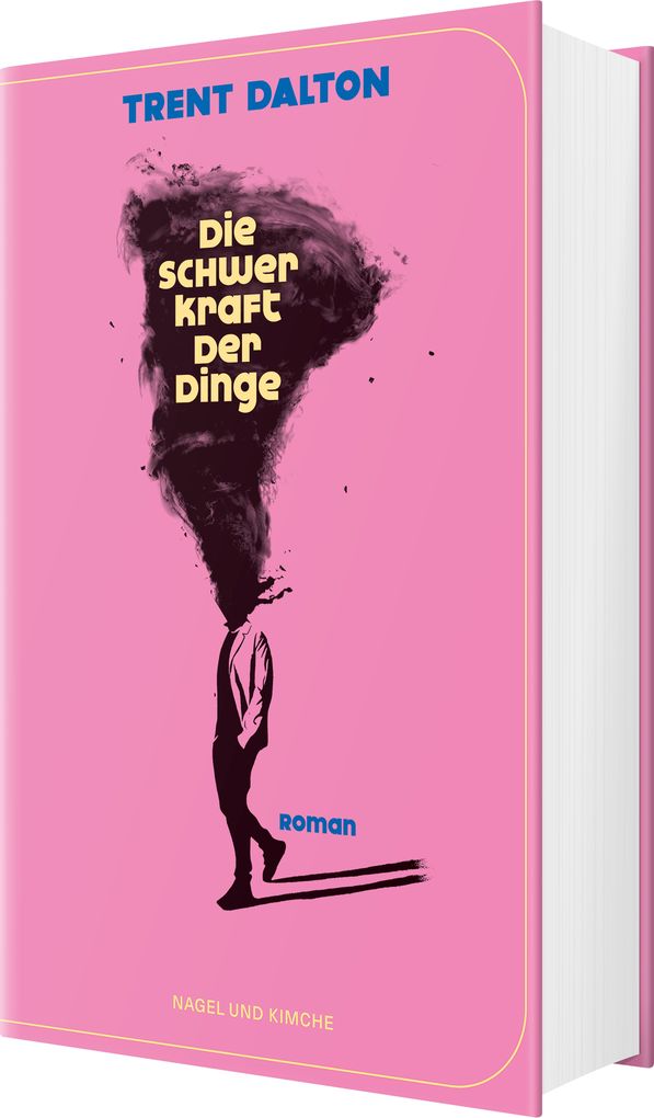 Weitere Ansicht: Die Schwerkraft der Dinge | Trent Dalton