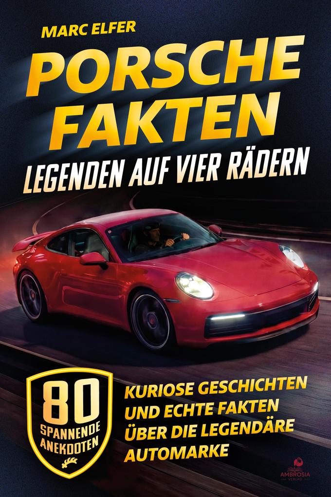 Produktbild: Porsche Fakten - Legenden auf vier Rädern | Marc Elfer