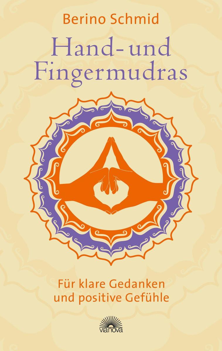 Produktbild: Hand- und Fingermudras: Klare Gedanken und positive Gefühle | Berino Schmid