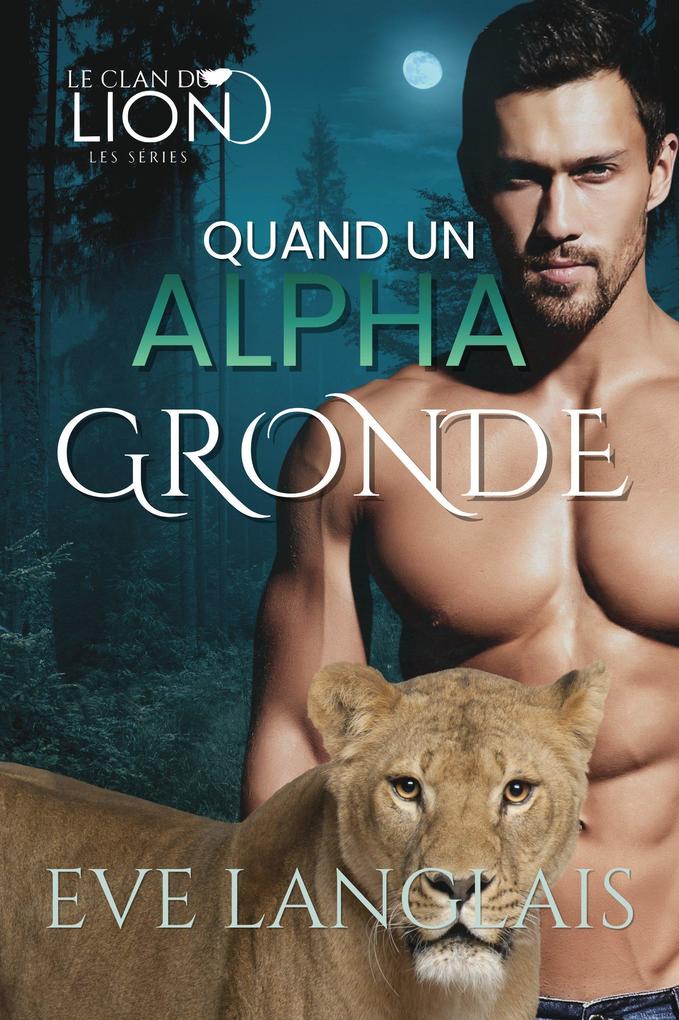 Produktbild: Quand un Alpha Gronde | Eve Langlais