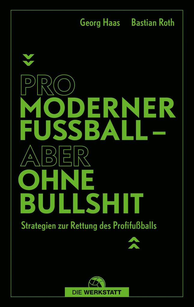 Produktbild: Pro moderner Fußball - aber ohne Bullshit | Bastian Roth, Georg Haas