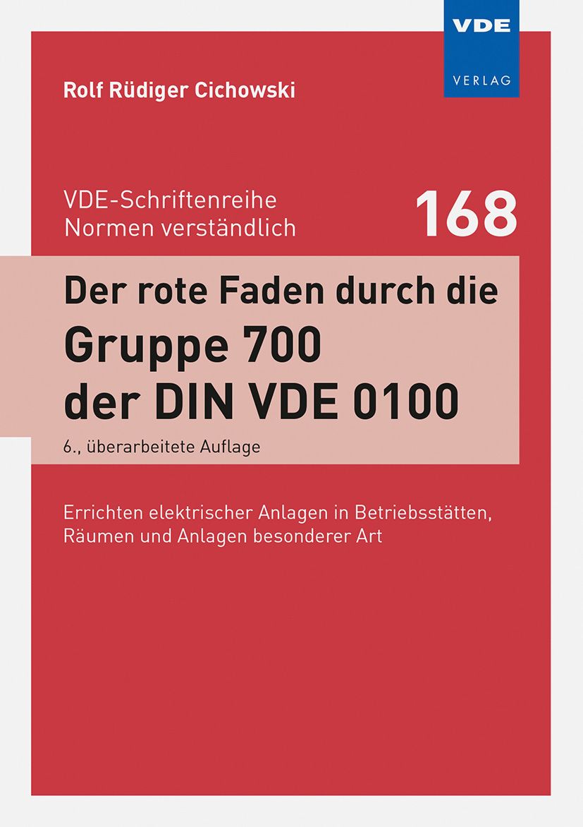 Weitere Ansicht: Der rote Faden durch die Gruppe 700 der DIN VDE 0100 | Rolf Rüdiger Cichowski