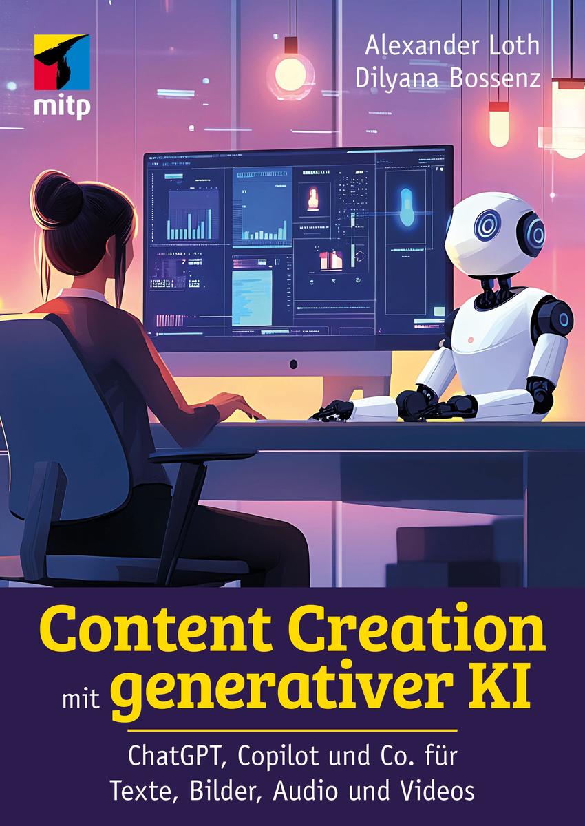 Produktbild: Content Creation mit generativer KI | Alexander Loth, Dilyana Bossenz