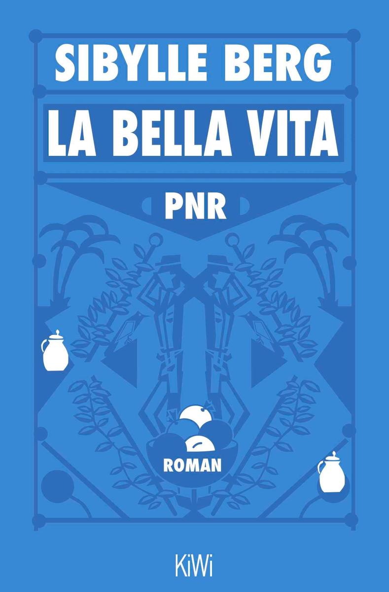 Produktbild: PNR: La Bella Vita | Sibylle Berg