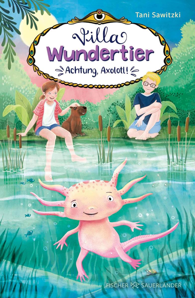Produktbild: Villa Wundertier - Achtung, Axolotl! | Tani Sawitzki