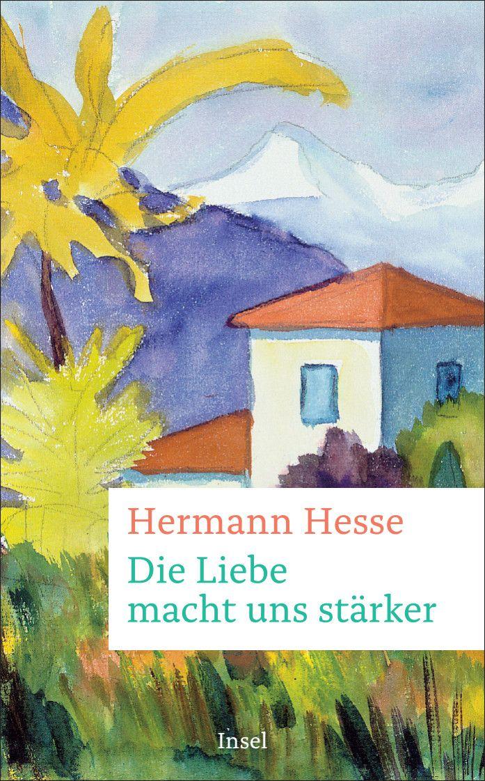 Produktbild: Die Liebe macht uns stärker | Hermann Hesse