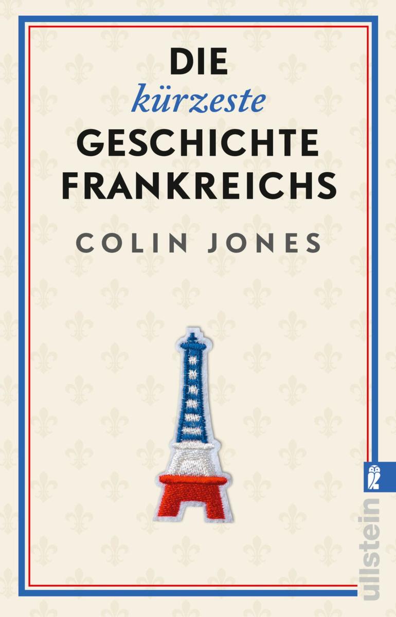Produktbild: Die kürzeste Geschichte Frankreichs | Colin Jones