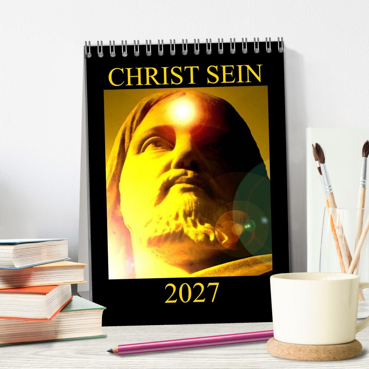 Weitere Ansicht: CHRIST SEIN * 2027 (Tischkalender 2027 DIN A5 hoch), CALVENDO Monatskalender | Ramon Labusch, Calvendo