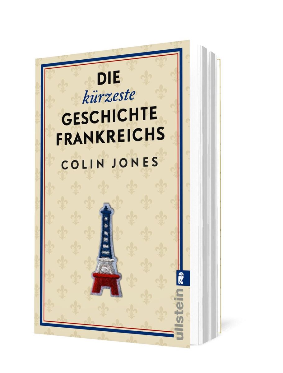 Weitere Ansicht: Die kürzeste Geschichte Frankreichs | Colin Jones